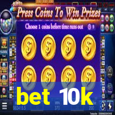 bet 10k